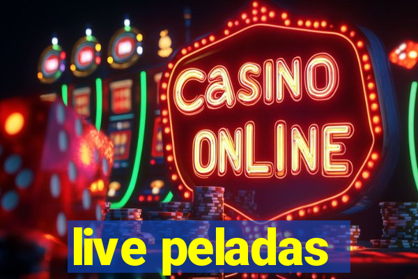 live peladas